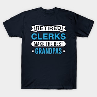 Retired Clerks Make the Best Grandpas - Funny Clerk Grandfather T-Shirt